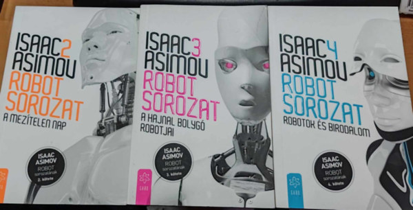 Isaac Asimov - 3 db Robot sorozat 2, 3, 4: 2.: A meztelen nap + 3.: A hajnal bolyg robotjai + 4.: Robotok s Birodalom