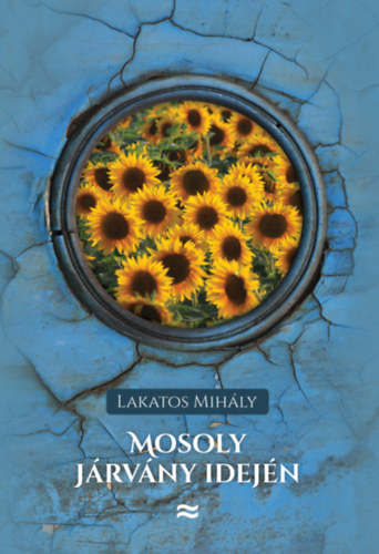 Lakatos Mihály - Mosoly járvány idején