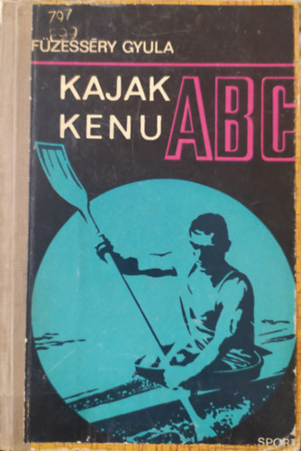 F�zess�ry Gyula - Kajak-kenu ABC