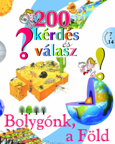 200 k�rd�s �s v�lasz - Bolyg�nk, a F�ld