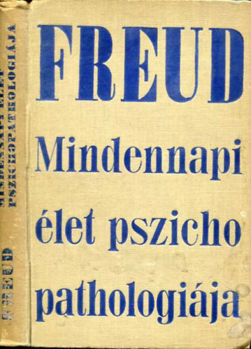 Sigmund Freud - A mindennapi �let pszichopathologi�ja