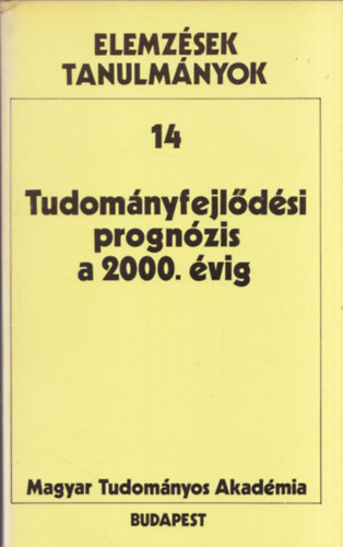 Tudomnyfejldsi prognzis a 2000. vig (Elemzsek tanulmnyok 14)