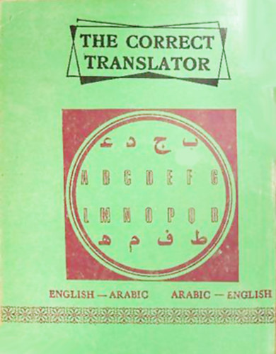 The correct translator for all occasions without a teacher - Arabic-English; English-Arabic