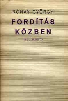 R�nay Gy�rgy - Ford�t�s k�zben (tanulm�nyok)