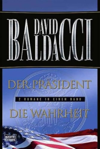 David Baldacci - Der Pr�sident - Die Wahrheit