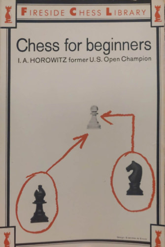 I. A. Horowitz - Chess For Beginners