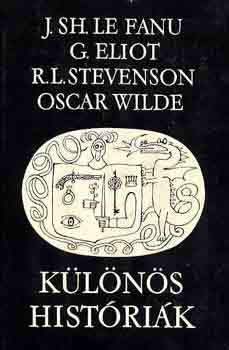 Le Fanu-Eliot-Stevenson-Wilde - Különös históriák