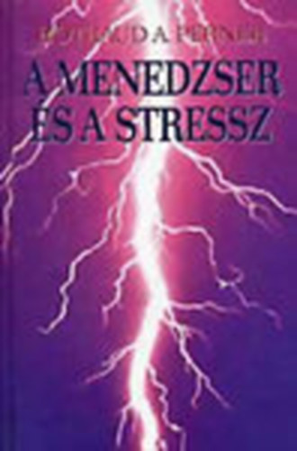 Rotraud A. Perner - A menedzser s a stressz - BCS A SIKEREMBER MTOSZTL