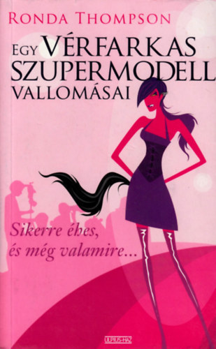 Ronda Thompson - Egy vérfarkas szupermodell vallomásai