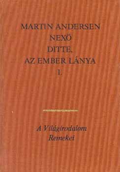 Martin Andersen - Nexö Ditte, Az ember lánya 1-2