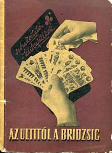 Dr. Widder Lajos - Az ultitl a bridzsig (szrakoztat krtyajtkok)