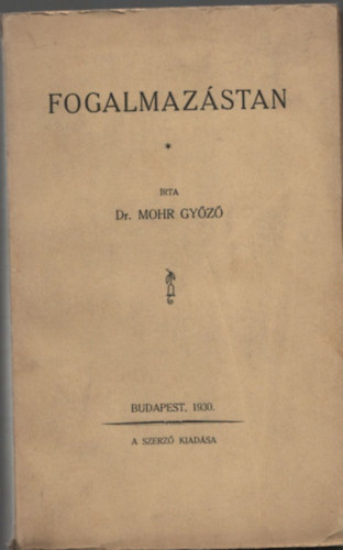 Dr. Mohr Gy�z� - Fogalmaz�stan