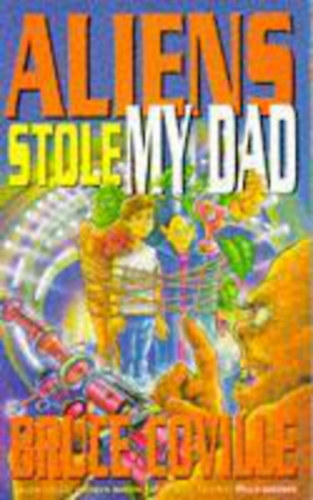 Bruce Coville - Aliens Stole My Dad