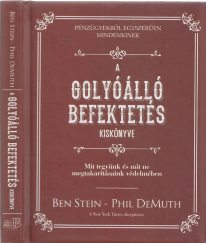 Phil Demuth, Ben Stein - A golyll befektets kisknyve