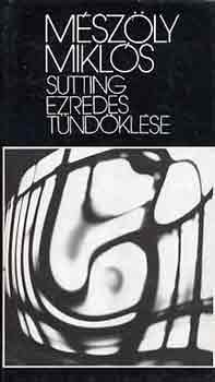 M�sz�ly Mikl�s - Sutting ezredes t�nd�kl�se