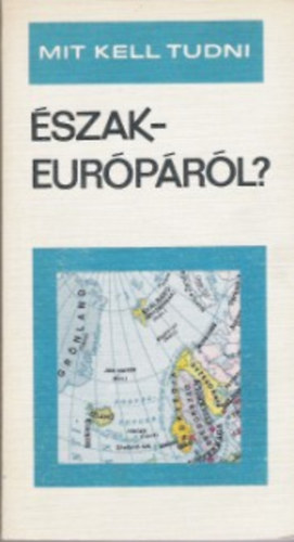 Kalanovics J�nos - Mit kell tudni �szak-Eur�p�r�l?