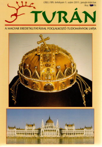 Tur�n [A magyar eredetkutat�ssal foglalkoz� tudom�nyok lapja] (XLI.) XIV. �vfolyam, 1. sz�m (2011. janu�r-m�rcius)