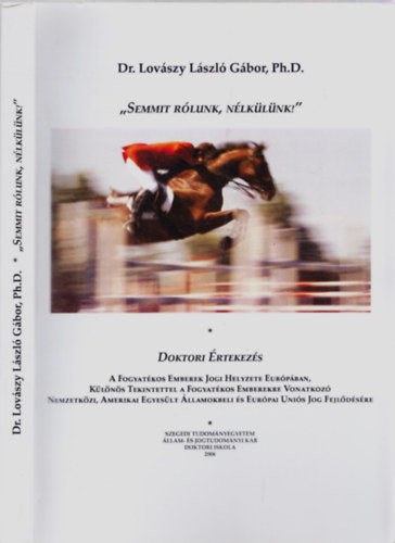Lovászy László Gábor - Semmit rólunk, nélkülünk! - Doktori Értekezés