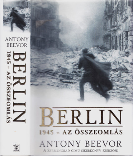 Antony Beevor - Berlin, 1945 - Az sszeomls