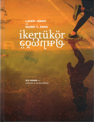 Szab T. Anna; Lackfi Jnos - Ikertkr