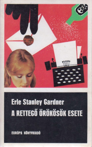 E. S. Gardner - A retteg� �r�k�s�k esete
