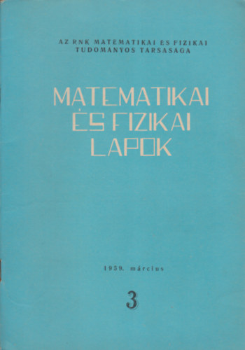 Kiss Ern  (szerk.) - Matematikai s fizikai lapok 3. 1959. mrcius