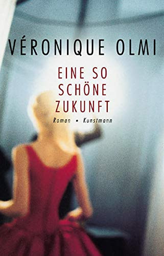 Veronique Olmi - Eine so schne zukunft