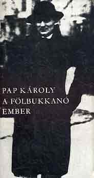 Pap K�roly - A f�lbukkan� ember