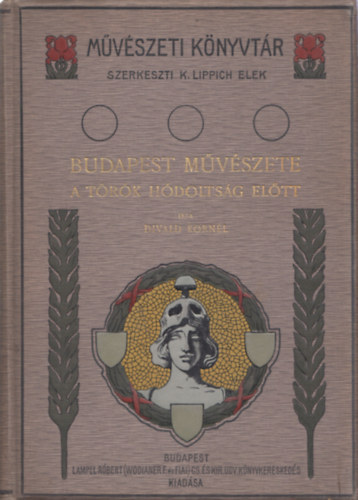 Szerző Divald Kornél Szerkesztő Dr. K. Lippich Elek Grafikus Csányi Károly - Budapest művészete a török hódoltság előtt   - Csányi Károly 10 eredeti építészeti rajzával és 49 fekete-fehér képpel illusztrálva. Nyomta a "Pátria" irod. vállalat és nyomdai részv.-társ. nyomása, Budapest.