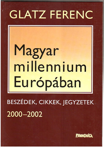 Glatz Ferenc - Magyar millennium Európában
