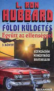 L. Ron Hubbard - F�ldi k�ldet�s 3.: Egy�tt az ellens�ggel