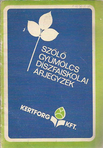 Kuluncsics P�ter (szerk. Kertforg)) - Sz�l�-, gy�m�lcs-, �s d�szfaiskolai �rjegyz�k