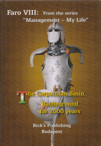 Fredrick A. Rothhaar - The Carpathian Basin Battleground for 2000 years (dedik�lt)