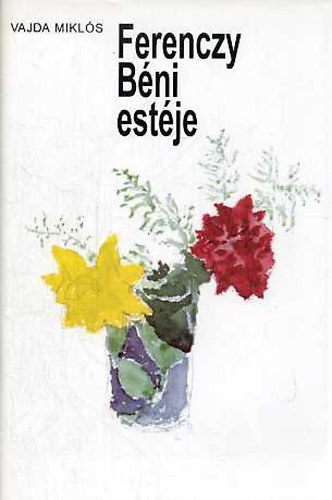 Vajda Mikls - Ferenczy Bni estje