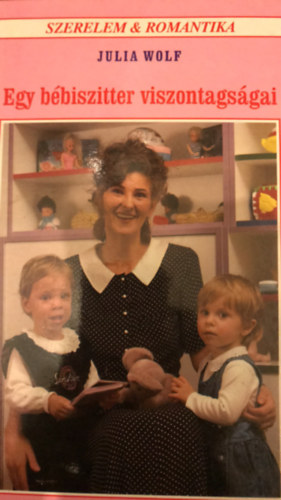 Julia Wolf - Egy b�biszitter viszontags�gai