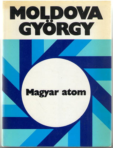 Moldova Gy�rgy - Magyar atom