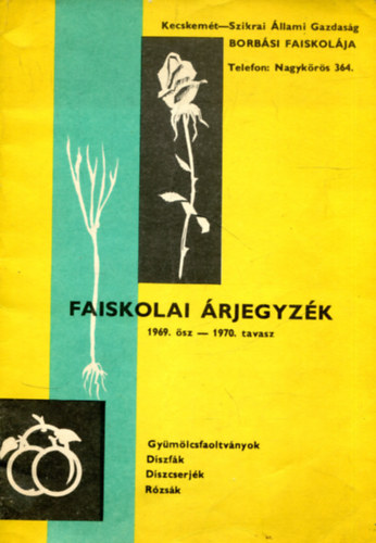 Faiskolai �rjegyz�k 1969. �sz - 1970. tavasz (Kecskem�t-Szikrai �llami Gazdas�g Borb�si Faiskol�ja)