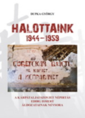 Dupka Gyrgy - Halottaink 1944-1959