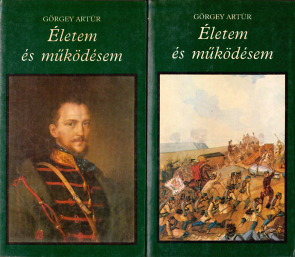 G�rgey Arthur - �letem �s m�k�d�sem Magyarorsz�gon az 1848. �s 1849. �vekben I-II.