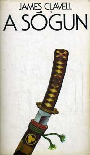 James Clavell - A sógun I-II.