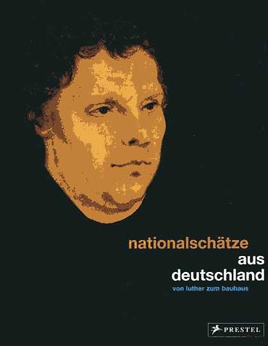 Nationalschtze aus Deutschland - Von Luther zum Bauhaus
