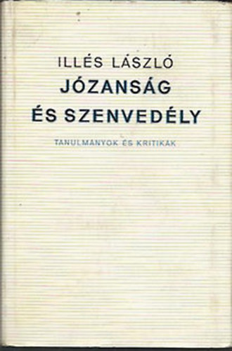 Illés László - Józanság és szenvedély