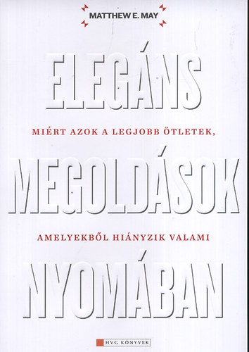 Matthew E. May - Eleg�ns megold�sok nyom�ban