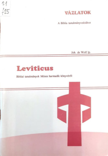 Joh. de Wolf - Leviticus - Bilbiai tanulmányok Mózes harmadik könyveről