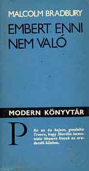 Malcolm Bradbury - Embert enni nem való