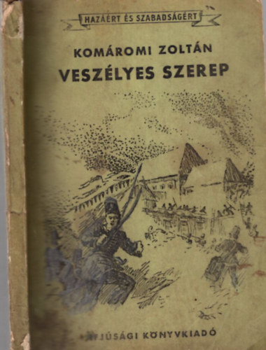 Komáromi Zoltán - Veszélyes szerep