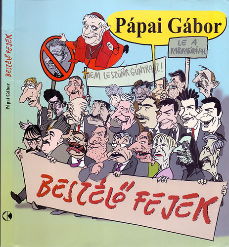 Ppai Gbor - Beszl fejek - Karikatra gyjtemny