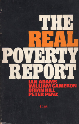 William Cameron, Brian Hill, Peter Penz Ian Adams - The Real Poverty Report