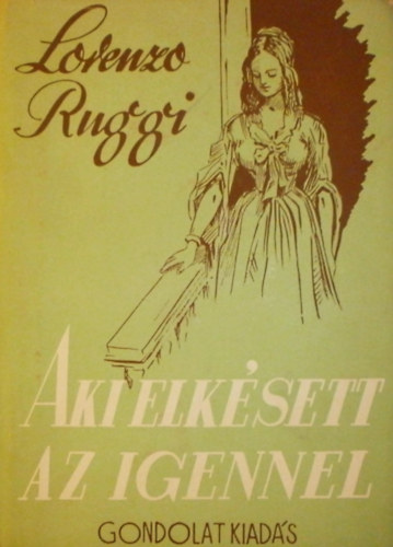 Lorenzo Ruggi - Aki elksett az igennel