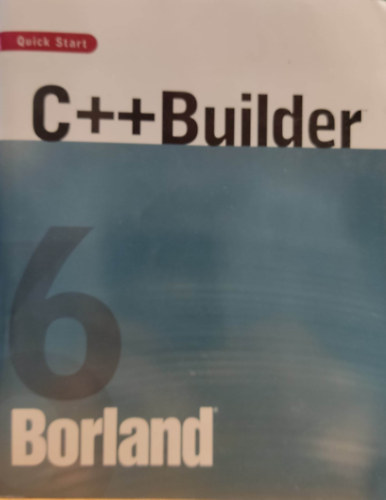 Borland Software Corporation - C++Builder Borland 6 for Windows Quick Start